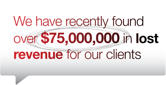 We have recently found over $75,000,000 in lost revenue for our clients